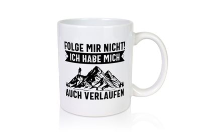 Nicht folgen, verlaufen | Wanderer | Berge - Tasse Weiß