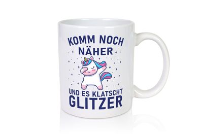 Komm näher, es klatscht Glitzer | Einhorn | Sterne - Tasse Weiß