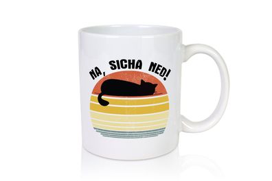 Na, sicha ned! | Katze | Farben - Tasse Weiß