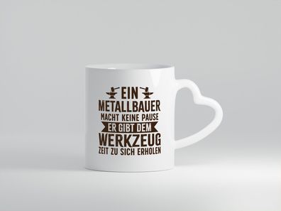 Metallbauer gibt Werkzeug Erholungszeit | Amboss | Hammer - Herz Tasse Weiß