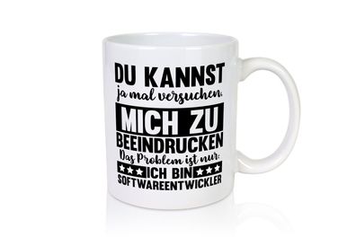 Versuch mich zu beeindrucken, bin Softwareentwickler | IT - Tasse Weiß