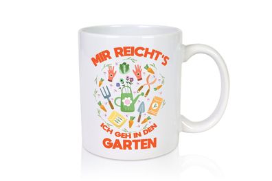 Ich geh in den Garten | Gartenarbeit | Gärtnern | Pflanzen - Tasse Weiß