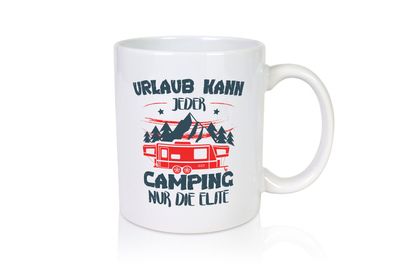 Nur die Elite | Camping | Urlaub im Wald | - Tasse Weiß