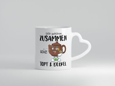 wir gehören zusammen | Topf & Deckel | Beziehung - Herz Tasse Weiß