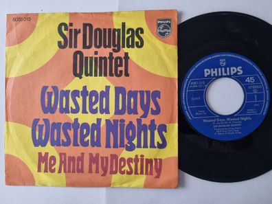 Sir Douglas Quintet - Wasted Days, Wasted Nights / Me And My Destiny 7'' Vinyl