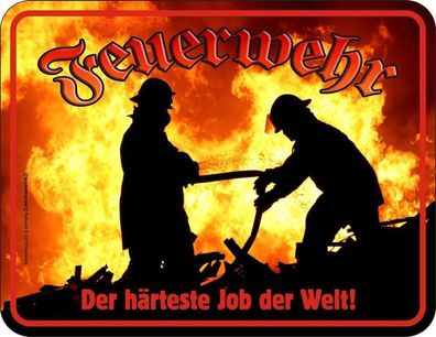 Rahmenlos® Blechschild 17 x 22, Feuerwehr Der härteste Job der Welt!, Werbeschild 3652