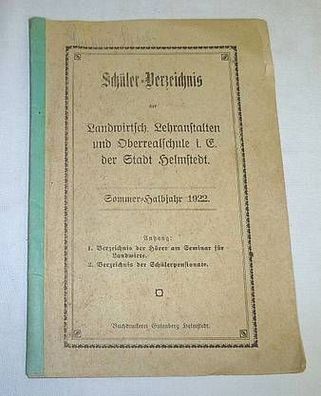 Schüler-Verzeichnis der Landwirtsch. Lehranstalten und Oberrealschule Helmstedt 1922