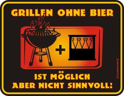 Rahmenlos® Blechschild 17 x 22, Grillen ohne Bier, Werbeschild Art. 3470