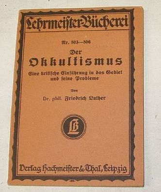 Lehrmeister-Bücherei Nr. 803-806: Der Okkultismus