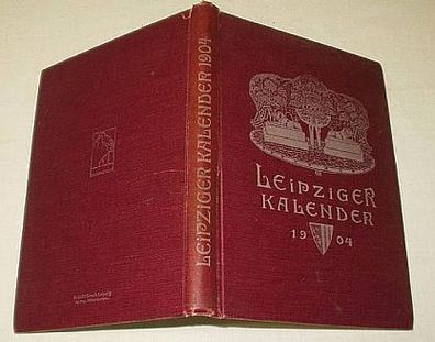 Leipziger Kalender Ein illustriertes Jahrbuch für 1904