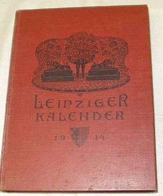 Leipziger Kalender Illustriertes Jahrbuch und Chronik 1914