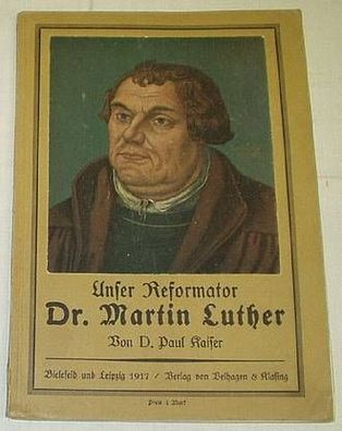 Dr. P. Kaiser "Unser Reformator Dr. Martin Luther" 1917