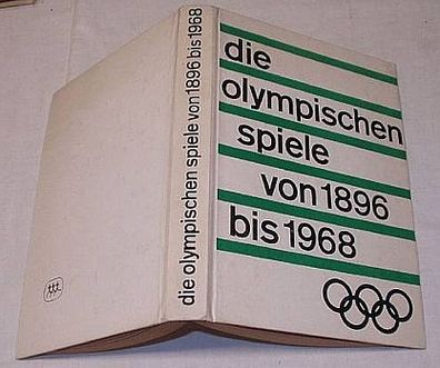 Die Olympischen Spiele von 1896 - 1968