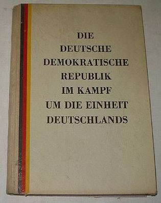 Die DDR im Kampf um die Einheit Deutschlands
