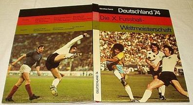 Deutschland 74 Die X. Fussball-Weltmeisterschaft -