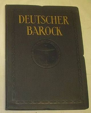Deutscher Barock Die grossen Baumeister des 18. Jahrh.