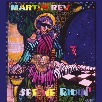 Martin Rev: See Me Ridin