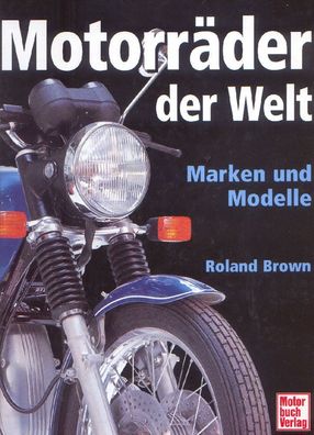 Motorräder der Welt - Marken und Modelle
