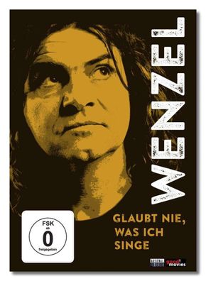 Wenzel - Glaubt nie, was ich singe - Arsenal Filmverleih GmbH