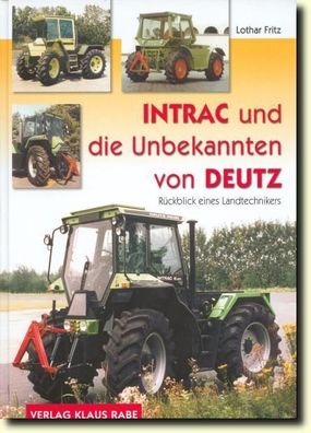 INTRAC und die Unbekannten von DEUTZ, Lothar Fritz, Buch, Neu, Trecker