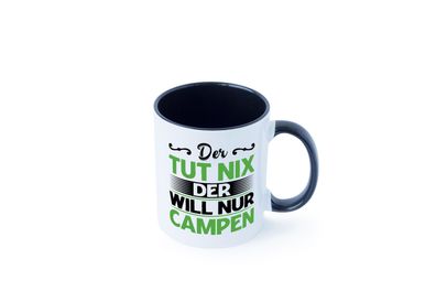 Der tut nix der will nur Campen | Camping | Abenteuer Tasse - Geschenk