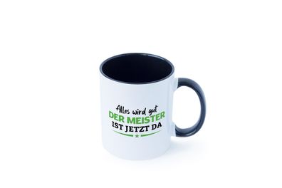 Alles wird gut der Meister ist da | Arbeit | Meister Tasse - Geschenk