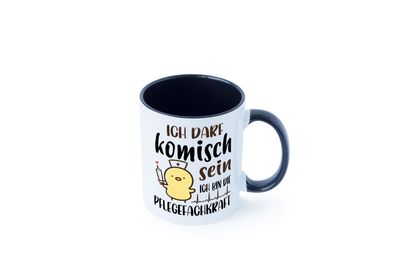 Ich darf kommisch sein | Pfelegekraft | Altenpflegerin Tasse - Geschenk