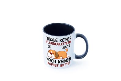 Traue keiner Flugbegleiterin | Stewardess | Flughafen Tasse - Geschenk