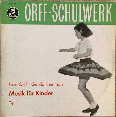 Columbia C 80 108 / 33 WSX 511 / WSX 511 - Orff-Schulwerk - Musik Für Kinder Te