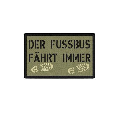 Patch DER Fussbus FÄHRT IMMER Soldat Maschieren Wandern Tour Fuß Aufnäher#45609