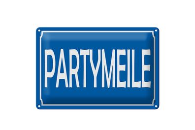 Blechschild Spruch 20x30 cm Partymeile Schild