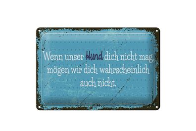 Blechschild Spruch 20x30 cm Unser Hund dich nicht Schild