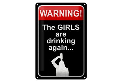 Blechschild Spruch 20x30 cm Warning girls drinking Schild