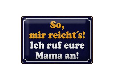 Blechschild Spruch 20x30 cm So, mir reicht’s Schild