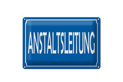 Blechschild Spruch 30x40 cm Anstaltsleitung Schild