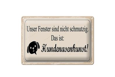 Blechschild Spruch 30x40 cm Hundenasenkunst Schild