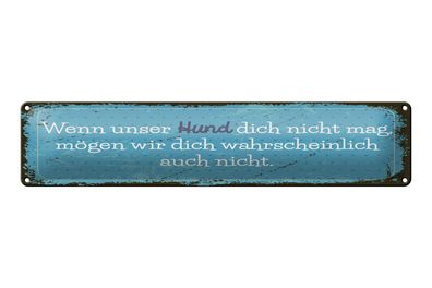 Blechschild Spruch 46x10 cm Unser Hund dich nicht Schild