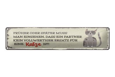 Blechschild Spruch 46x10 cm Kein Ersatz für Katze Schild