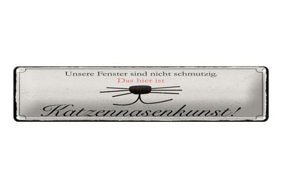 Blechschild Spruch 46x10 cm Katzennasenkunst Schild