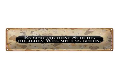 Blechschild Spruch 46x10 cm Es sind die ohne Schuhe Schild