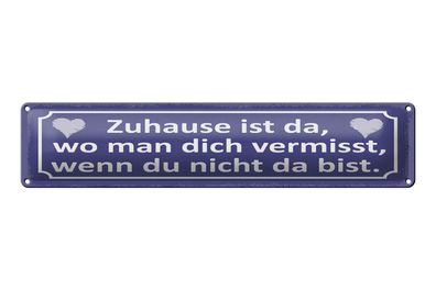 Blechschild Spruch 46x10 cm Zuhause ist da wo man dich vermisst