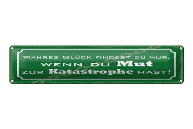 Blechschild Spruch 46x10 cm Mut zur Katastrophe Schild