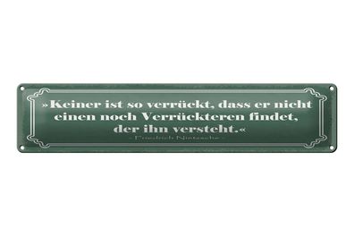 Blechschild Zitat 46x10 cm keiner ist so verrückt, das er nicht Schild