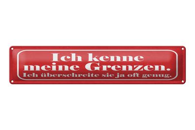 Blechschild Spruch 46x10 cm Ich kenne meine Grenzen Schild