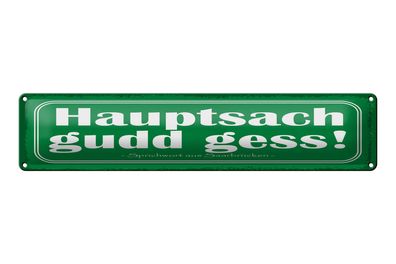 Blechschild Spruch 46x10 cm Hauptsach gudd gess Schild