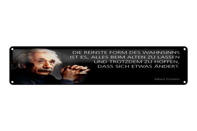 Blechschild Einstein Zitat 46x10 cm Die reinste Form des Wahnsinns ist es