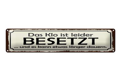 Blechschild Hinweis 46x10 cm Das Klo ist besetzt kann länger dauern