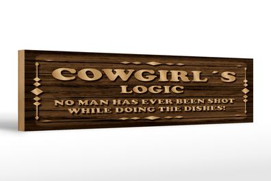 Holzschild Spruch 46x10 cm Cowgirls logic Schild