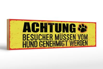 Holzschild Hinweis 46x10 cm Achtung Hunde Besucher genehmigt