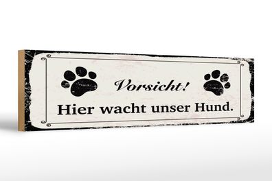 Holzschild Hinweis 46x10 cm Vorsicht hier wacht Hund Schild